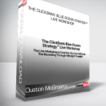 Duston McGroarty - The ClickBank Blue Ocean Strategy™ Live Workshop