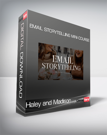 Haley and Madison - Email Storytelling Mini-Course