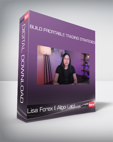 Lisa Forex ( Algo Lab) - Build Profitable Trading Strategies