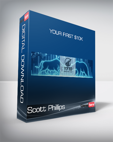 Scott Phillips - Your First $10k
