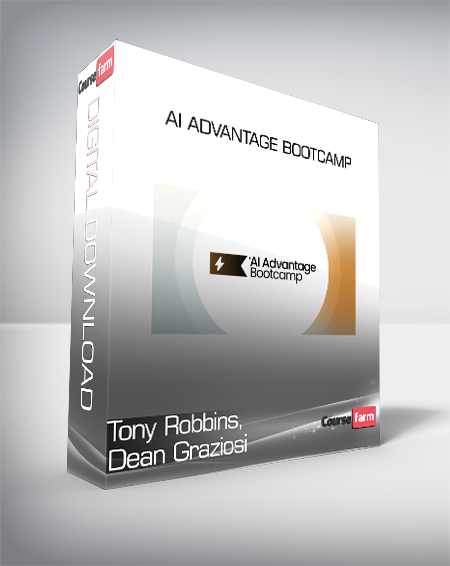 Tony Robbins, Dean Graziosi - AI Advantage Bootcamp