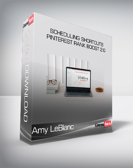 Amy LeBlanc - Scheduling Shortcuts + Pinterest Rank Boost 2.0