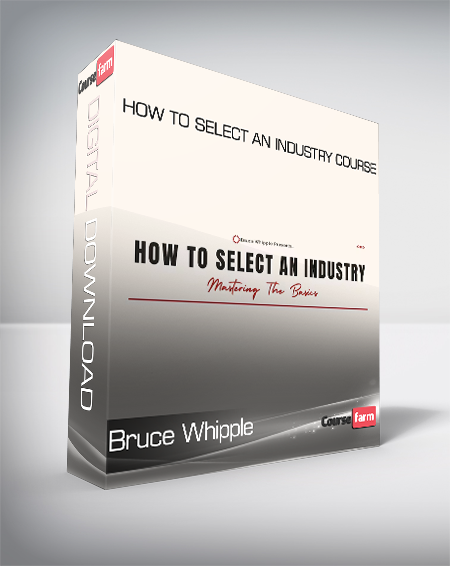 Bruce Whipple - How To Select An Industry Course