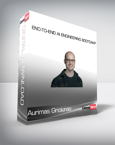End-to-End AI Engineering Bootcamp - Aurimas Griciunas