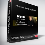 Forbes Riley - Pitch Like A Pro Program