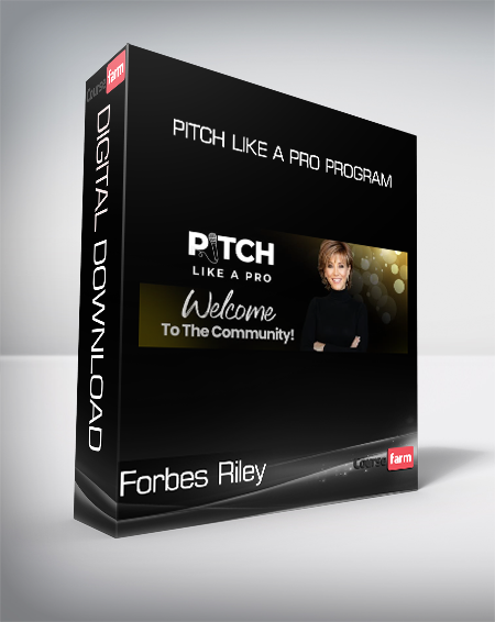 Forbes Riley - Pitch Like A Pro Program