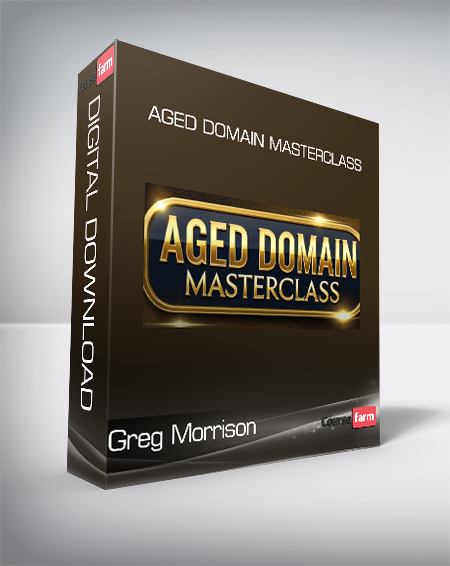 Greg Morrison - Aged Domain Masterclass