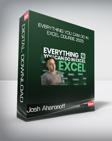 Josh Aharonoff - Everything You Can do in Excel Course 2025