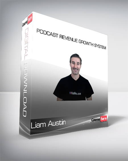 Liam Austin - Podcast Revenue Growth System