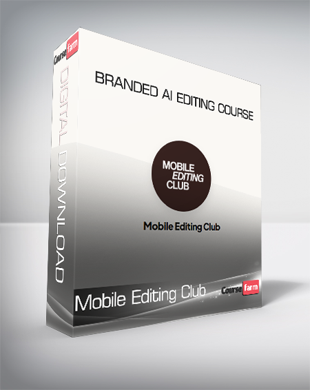 Mobile Editing Club - Branded AI Editing Course