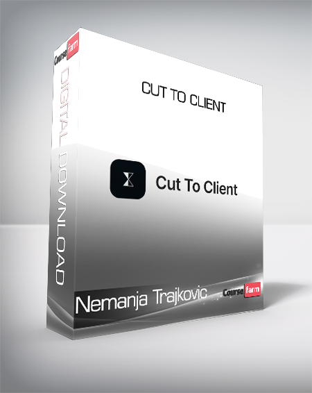Nemanja Trajkovic - Cut To Client