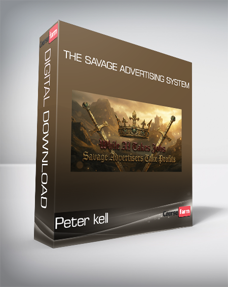 Peter kell - The Savage Advertising System