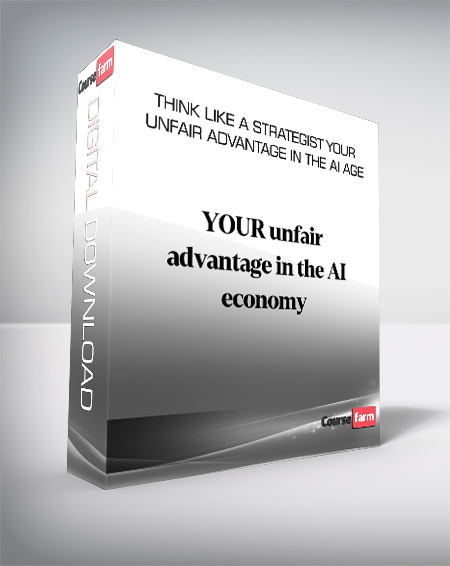Think Like A Strategist Your Unfair advantage In The AI Age