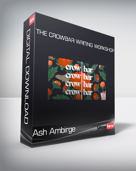 Ash Ambirge - The Crowbar Writing Workshop