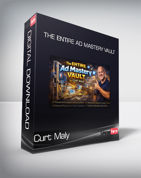 Curt Maly - The ENTIRE Ad Mastery Vault