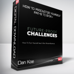 Dan Koe - How To Productize Yourself - Paths To $10K+