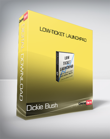 Dickie Bush - Low-Ticket Launchpad