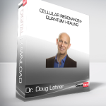 Dr. Doug Lehrer - Cellular Resonance® Quantum Healing