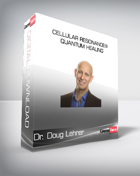 Dr. Doug Lehrer - Cellular Resonance® Quantum Healing