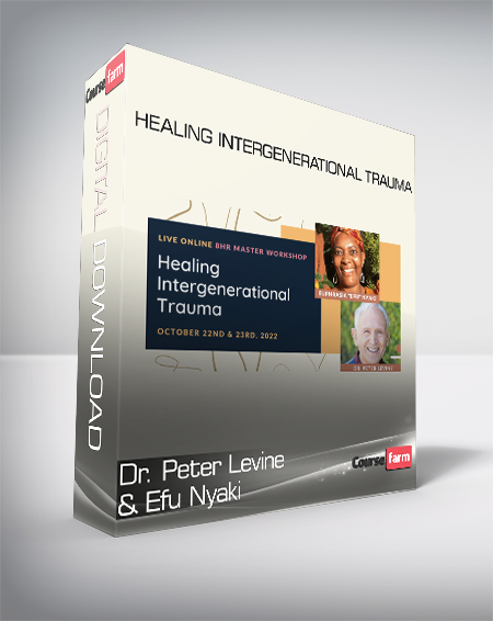 Dr. Peter Levine & Efu Nyaki - Healing Intergenerational Trauma