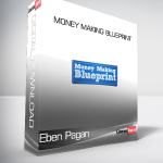 Eben Pagan - Money Making Blueprint