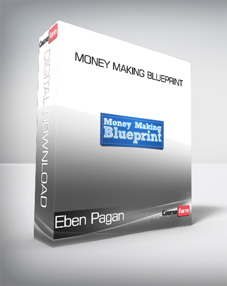 Eben Pagan - Money Making Blueprint