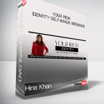 Hina Khan - Your Rich Identity Self-Image Intensive