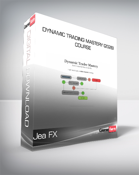 Jea FX: Dynamic Trading Mastery (2026) - Course
