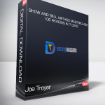 Joe Troyer - Show and Sell Method Masterclass + 100 Reviews in 7 Days