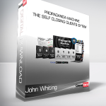 John Whiting - Propaganda Machine+The Self Closing Clients Sytem