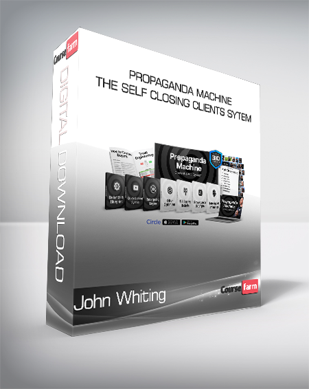 John Whiting - Propaganda Machine+The Self Closing Clients Sytem