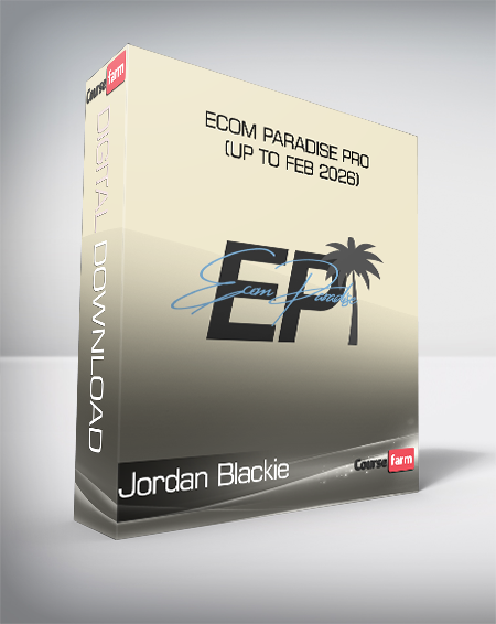 Jordan Blackie - Ecom Paradise Pro (up to Feb 2026)