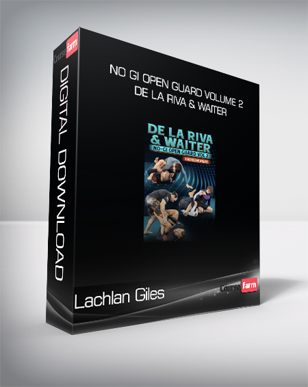 Lachlan Giles - No Gi Open Guard Volume 2-De La Riva & Waiter