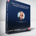 Larry Connors - How To Build High-Performing Trading Strategies With AI