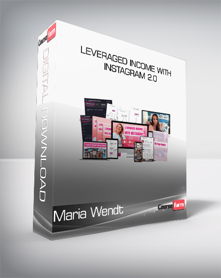 Maria Wendt - Leveraged Income With Instagram 2.0