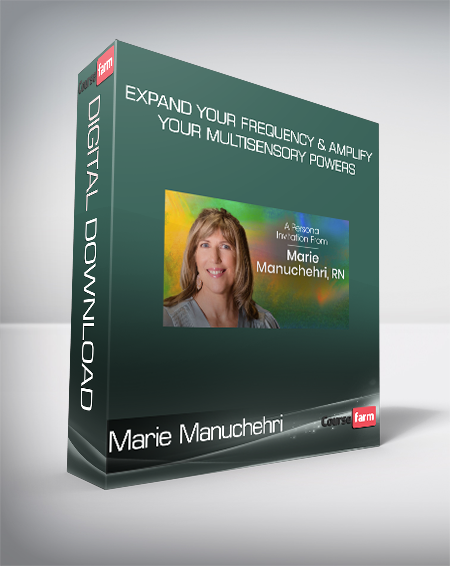 Marie Manuchehri - Expand Your Frequency & Amplify Your Multisensory Powers