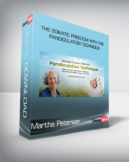 Martha Peterson - The Somatic Freedom With the Pandiculation Technique