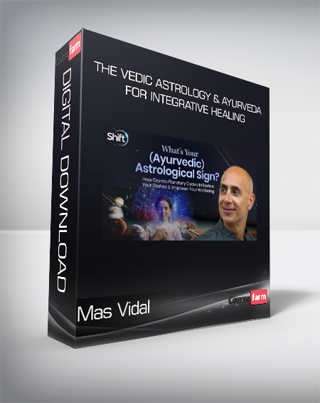 Mas Vidal - The Vedic Astrology & Ayurveda for Integrative Healing