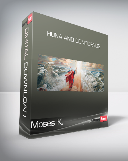 Moses K. - Huna and Confidence