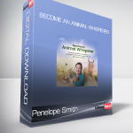 Penelope Smith - Become an Animal Whisperer