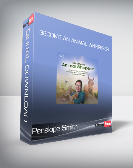 Penelope Smith - Become an Animal Whisperer