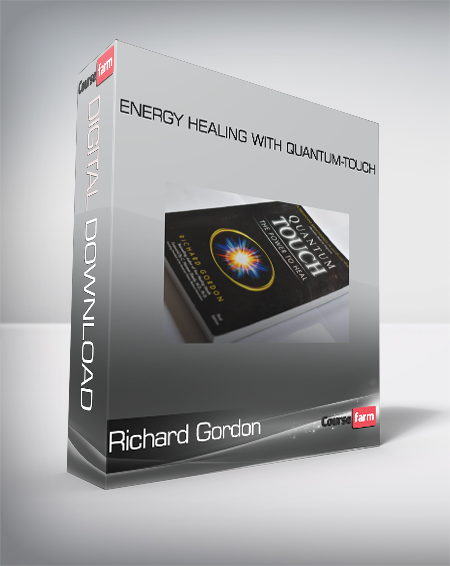 Richard Gordon - Energy Healing With Quantum-Touch