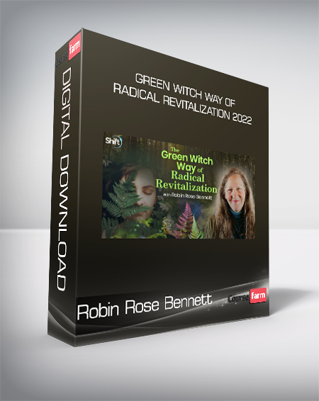 Robin Rose Bennett - Green Witch Way of Radical Revitalization 2022