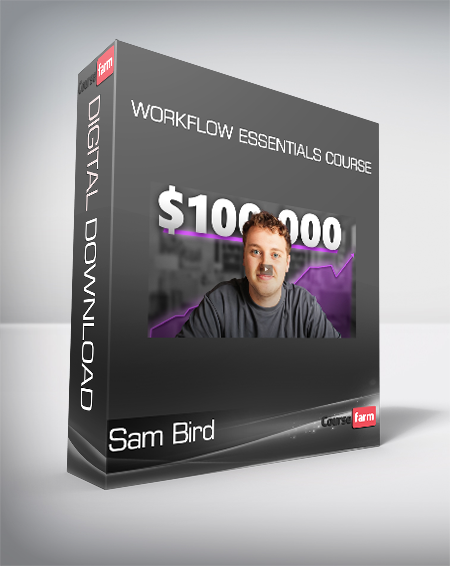 Sam Bird - Workflow Essentials Course