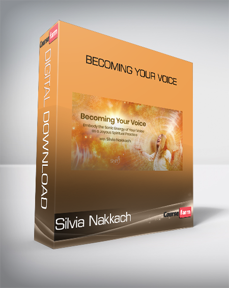 Silvia Nakkach - Becoming Your Voice