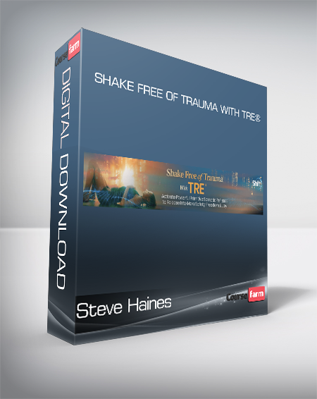 Steve Haines - Shake Free of Trauma With TRE®