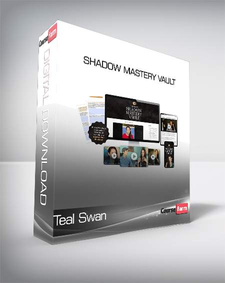 Teal Swan - Shadow Mastery Vault