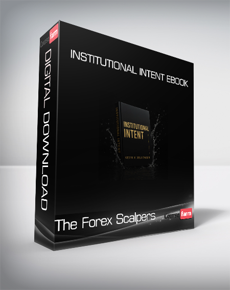 The Forex Scalpers - Institutional Intent eBook