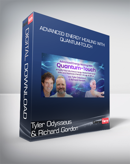 Tyler Odysseus & Richard Gordon - Advanced Energy Healing With Quantum-Touch