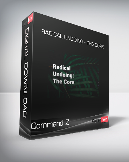 Command Z - Radical Undoing - The Core